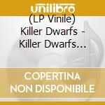 (LP Vinile) Killer Dwarfs - Killer Dwarfs (Clear Orange With Swirls Vinyl 160G) vinile