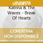 Katrina & The Waves - Break Of Hearts cd