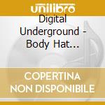 Digital Underground - Body Hat Syndrome cd