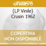 (LP Vinile) Crusin 1962 vinile
