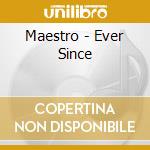 Maestro - Ever Since cd