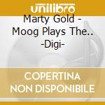 Marty Gold - Moog Plays The.. -Digi- cd musicale di Marty Gold