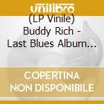 (LP Vinile) Buddy Rich - Last Blues Album Vol 1 vinile