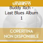 Buddy Rich - Last Blues Album 1 cd