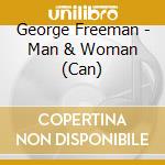 George Freeman - Man & Woman (Can) cd