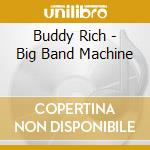 Buddy Rich - Big Band Machine cd
