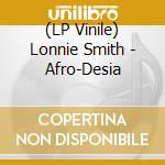 (LP Vinile) Lonnie Smith - Afro-Desia vinile