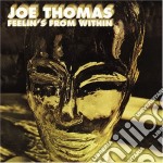 Joe Thomas - Feelin'S From Within