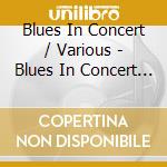 Blues In Concert / Various - Blues In Concert / Various cd
