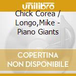 Chick Corea / Longo,Mike - Piano Giants cd