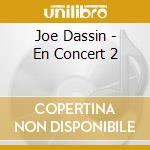 Joe Dassin - En Concert 2 cd musicale di Joe Dassin