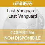 Last Vanguard - Last Vanguard cd