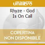 Rhyze - God Is On Call cd