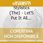 Stylistics (The) - Let'S Put It All Together cd