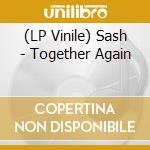 (LP Vinile) Sash - Together Again vinile