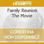 Family Reunion The Movie cd