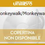 Monkeywalk/Monkeywalk cd