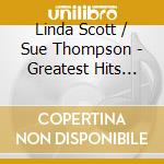 Linda Scott / Sue Thompson - Greatest Hits Collection cd musicale di Linda Scott / Sue Thompson