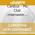Canibus - Mic Club :mixmaster Tape cd