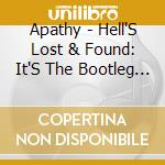 Apathy - Hell'S Lost & Found: It'S The Bootleg Muthafuckas cd