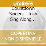 Countdown Singers - Irish Sing Along Favorites cd musicale di Countdown Singers