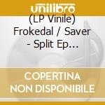 (LP Vinile) Frokedal / Saver - Split Ep (10