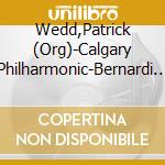 Wedd,Patrick (Org)-Calgary Philharmonic-Bernardi - Orgelwerke cd