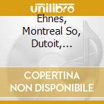 Ehnes, Montreal So, Dutoit, Bernardi - Violin Ctos Nos. 1 - 3, Scotti cd