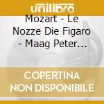 Mozart - Le Nozze Die Figaro - Maag Peter (3 Cd) cd musicale di Mozart