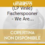 (LP Vinile) Fischerspooner - We Are Electric vinile