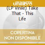 (LP Vinile) Take That - This Life vinile