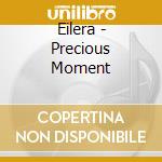 Eilera - Precious Moment cd