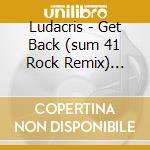 Ludacris - Get Back (sum 41 Rock Remix) (enhanced) [enhanced] cd