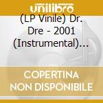(LP Vinile) Dr. Dre - 2001 (Instrumental) (2 Lp) lp vinile