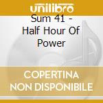 Sum 41 - Half Hour Of Power cd