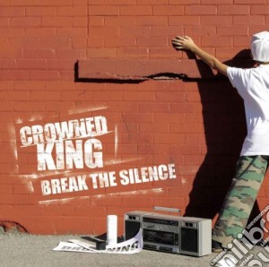 Crowned King - Break The Silence cd musicale di Crowned King