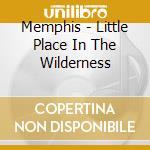 Memphis - Little Place In The Wilderness cd