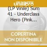 (LP Vinile) Sum 41 - Underclass Hero (Pink Fluorescent With Black Swirl Vinyl) cd