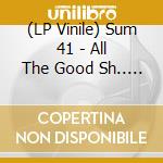 (LP Vinile) Sum 41 - All The Good Sh.. 14 Solid Gold Hits (2 Color Vinyl 160G) lp vinile