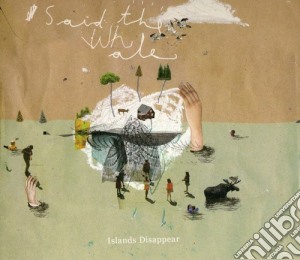 Said The Whale - Islands Disappear cd musicale di Said The Whale