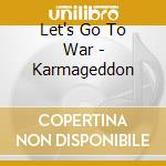 Let's Go To War - Karmageddon cd