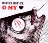 Mother Mother - O My Heart cd