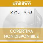 K-Os - Yes! cd musicale di K-os
