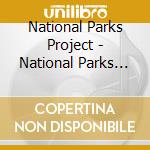 National Parks Project - National Parks Project cd musicale di National Parks Project