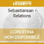 Sebastiansan - Relations cd musicale di Sebastiansan