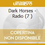 Dark Horses - Radio (7 ) cd