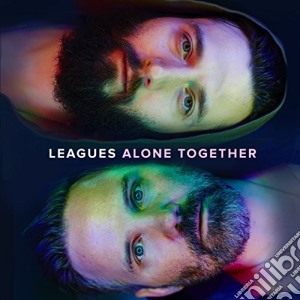 Leagues - Alone Together cd musicale di Leagues