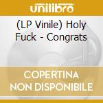 (LP Vinile) Holy Fuck - Congrats lp vinile di Holy Fuck