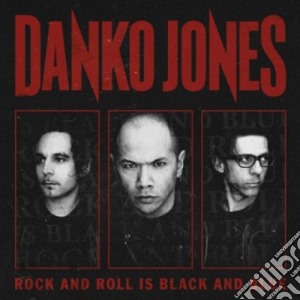 Danko Jones - Rock & Roll Is Black & Blue cd musicale di Danko Jones