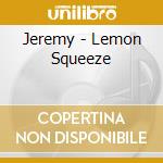 Jeremy - Lemon Squeeze cd